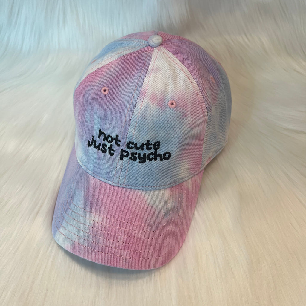 Not Cute Just Psycho - Tie Dye Dad Hat