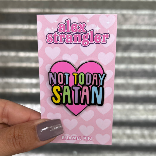 Not Today Satan - Enamel Pin