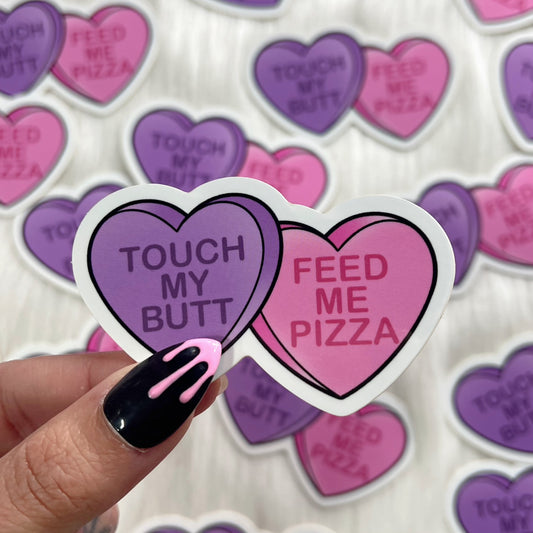Touch My Butt, Feed Me Pizza Candy Hearts - Sticker