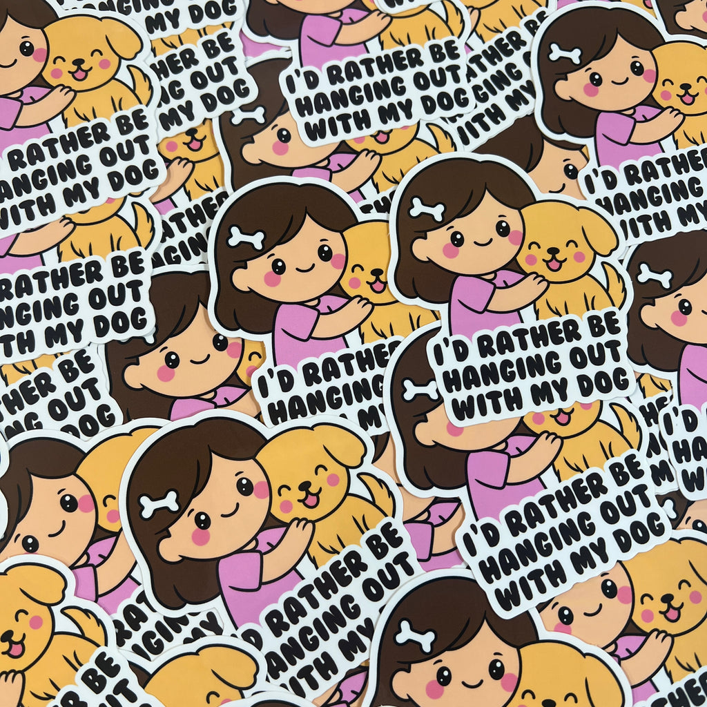 I'd Rather Be Hanging Out With My Dog - Sticker