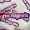 No Ragrets - Holographic Sticker