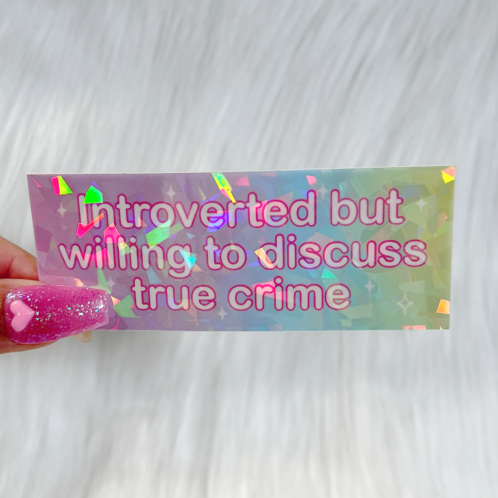 Introverted But Willing To Discuss True Crime - Sticker