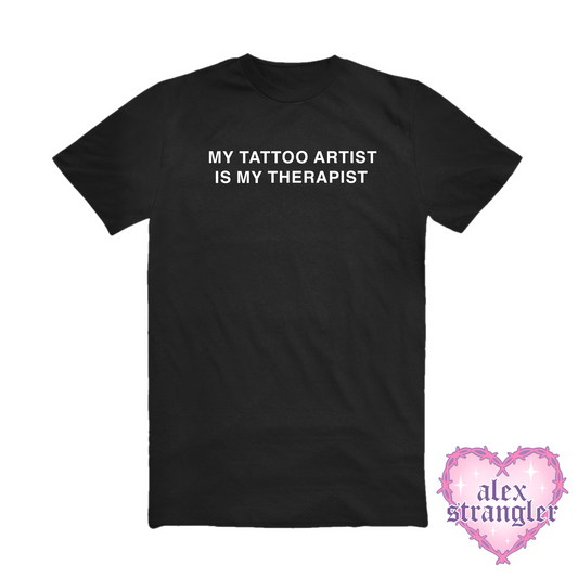 My Tattoo Artist Is My Therapist - Men's/Unisex Tee