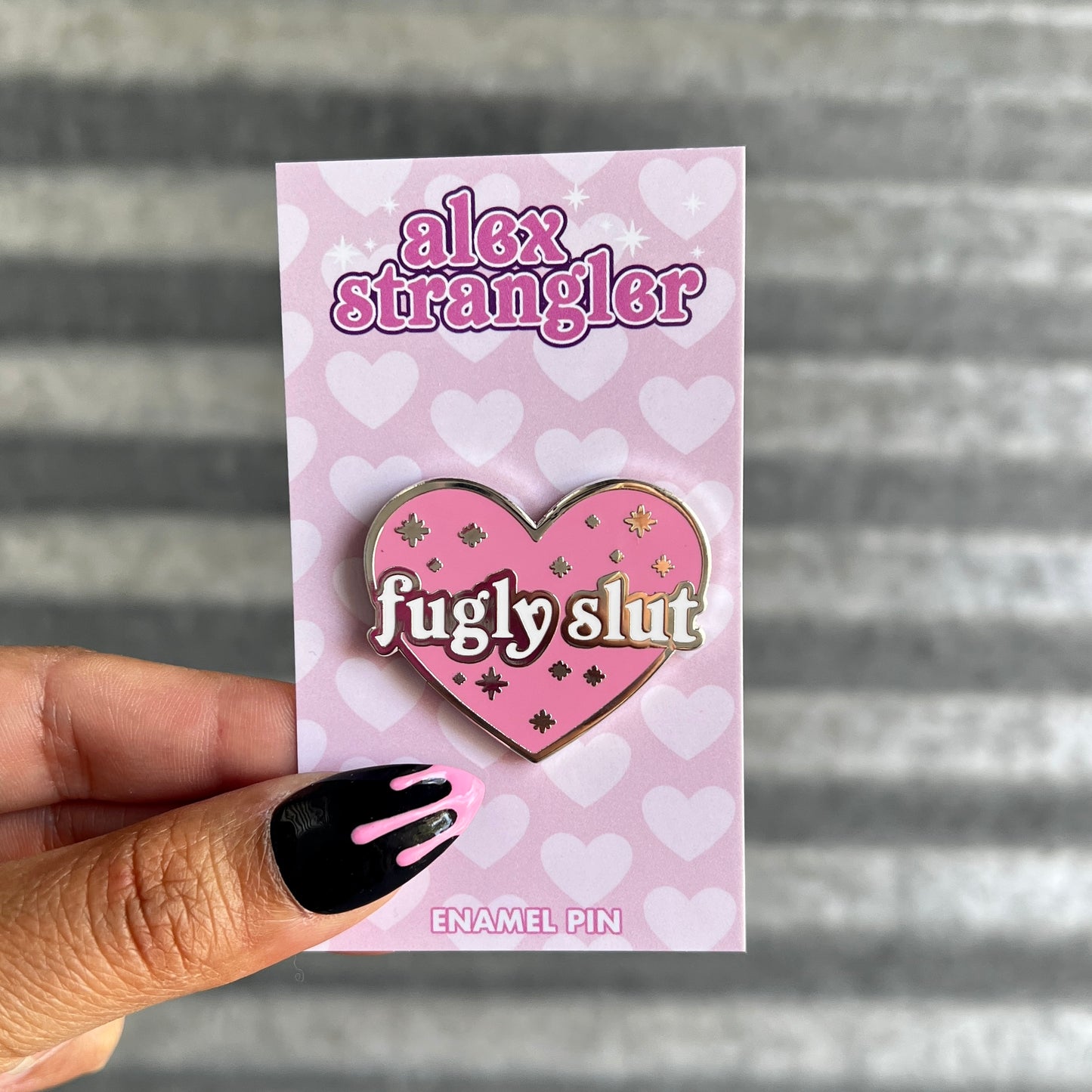 Fugly Slut - Enamel Pin