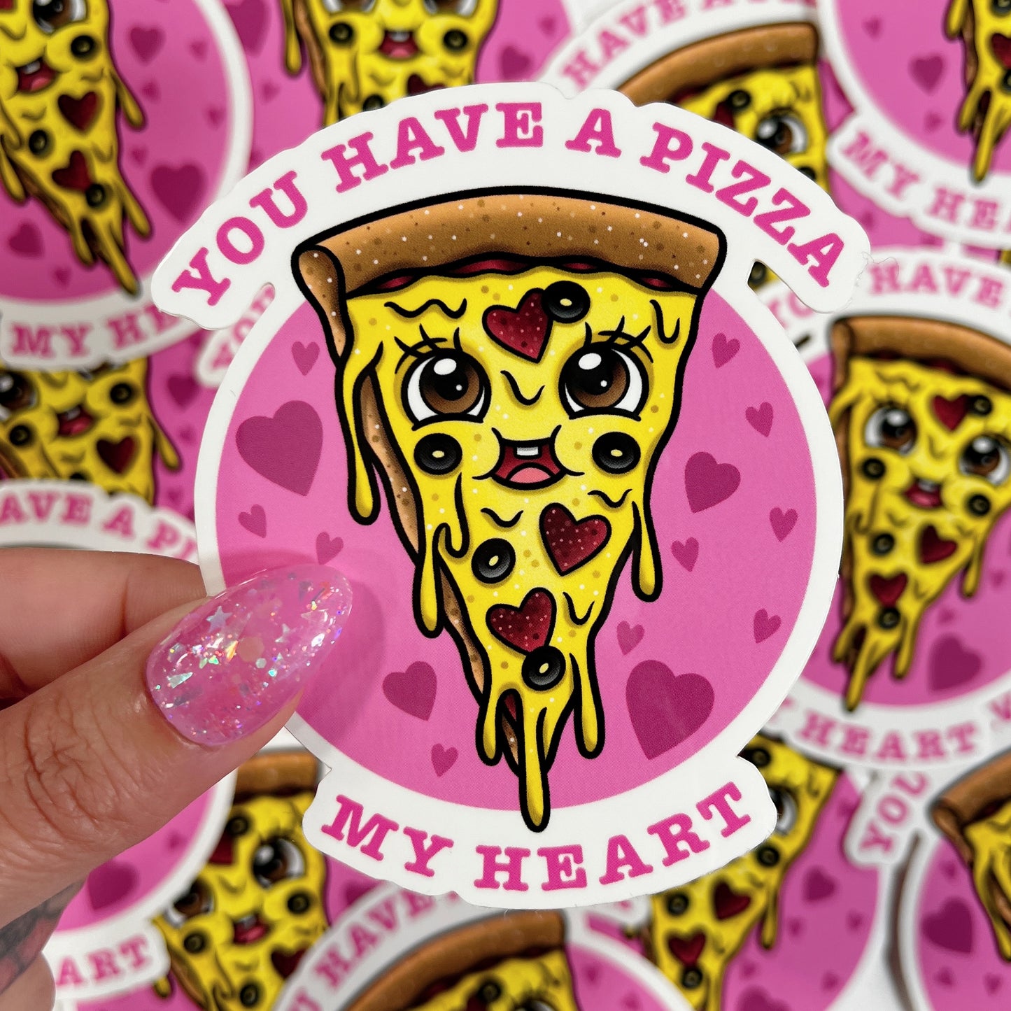 You Have A Pizza My Heart - Sticker